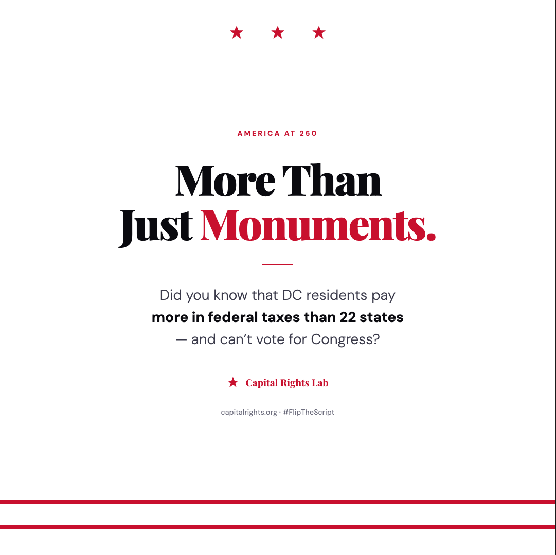 Flip the Script - More Than Just Monuments. White background with DC flag stars, highlighting that DC residents pay more in federal taxes than 22 states.